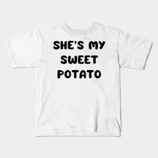 she’s my sweet potato Kids T-Shirt